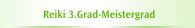 Reiki 3.Grad-Meistergrad
